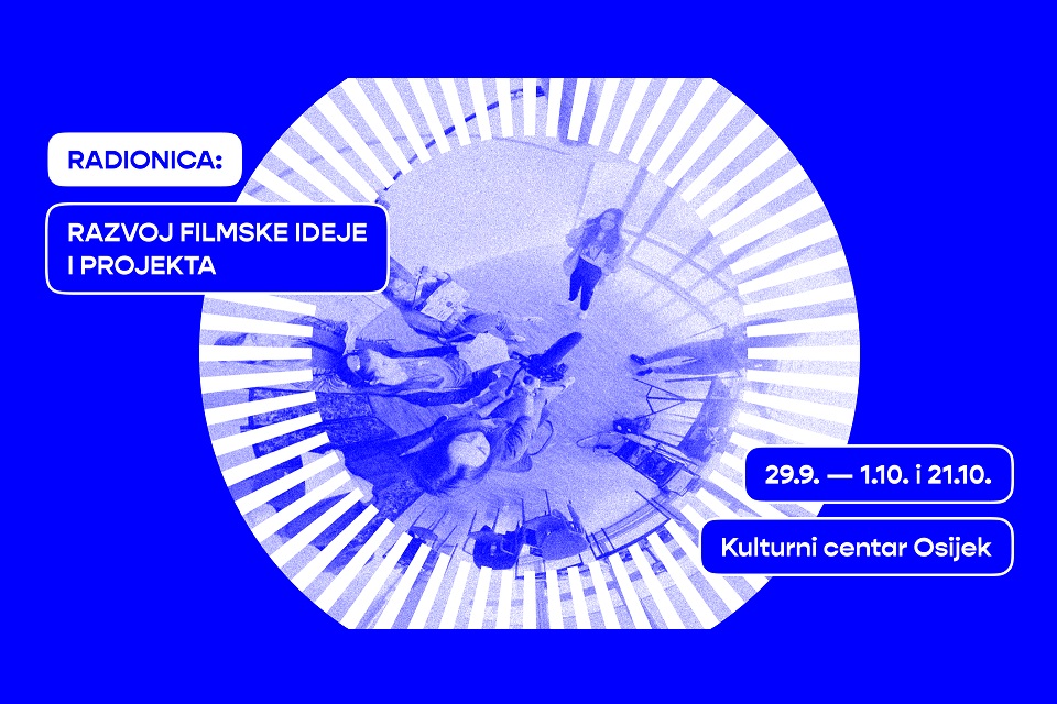 Besplatna radionica razvoja filmske ideje i projekta u Osijeku