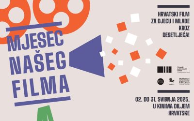 Mjesec našeg filma: Domaći filmovi za djecu i mlade u kinima diljem Hrvatske