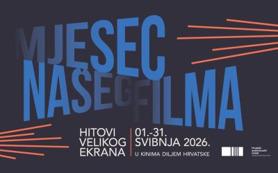 Mjesec našeg filma: 25 hrvatskih kinohitova ponovno na velikom platnu